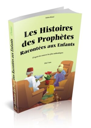 Les Histoires des Prophètes Racontées aux Enfants - Grand livre illustré à partir de 5 ans - Couverture souple