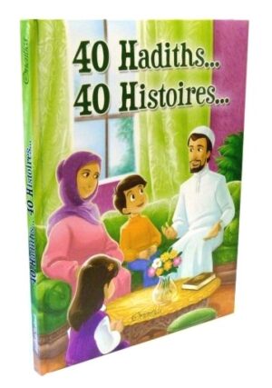 40 Hadiths... 40 Histoires... (Couverture cartonnée)