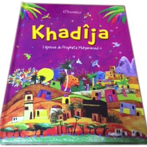 Khadîja - L'épouse du Prophète Muhammad ﷺ