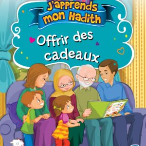 J'apprends mon hadith : Offrir des cadeaux