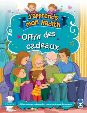 J'apprends mon hadith : Offrir des cadeaux