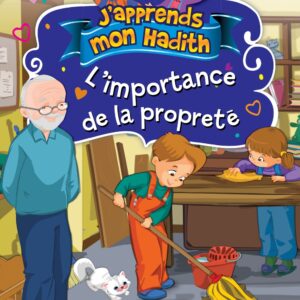 J'apprends mon hadith : L'importance de la propreté