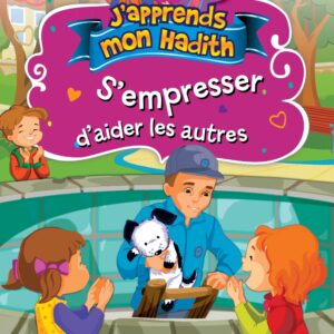 J'apprends mon hadith : S'empresser d'aider les autres
