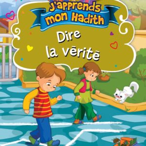 J'apprends mon hadith : Dire la vérité