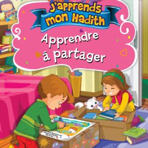 J'apprends mon hadith : Apprendre à partager