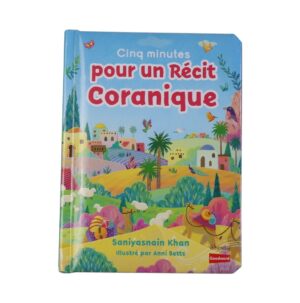 Cinq minutes pour un récit coranique (Livre avec pages cartonnées)