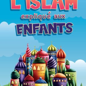 L'islam expliqué aux enfants (Livre illustré - Couverture cartonnée)