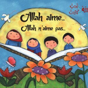 Allah aime... Allah n'aime pas... - Expliqué aux Enfants