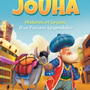 Le Grand livre de Jouha : Histoires et Leçons d'un Farceur Légendaire