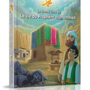 Le Grand Livre de La vie du Prophète Muhammad - Hayât An-Nabî - français-arabe - حياة النبي صلى الله عليه وسلم