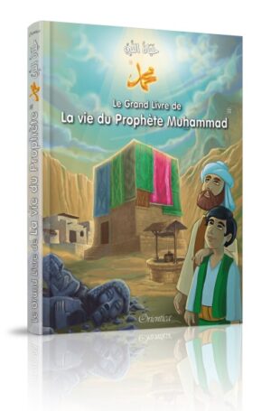 Le Grand Livre de La vie du Prophète Muhammad - Hayât An-Nabî - français-arabe - حياة النبي صلى الله عليه وسلم