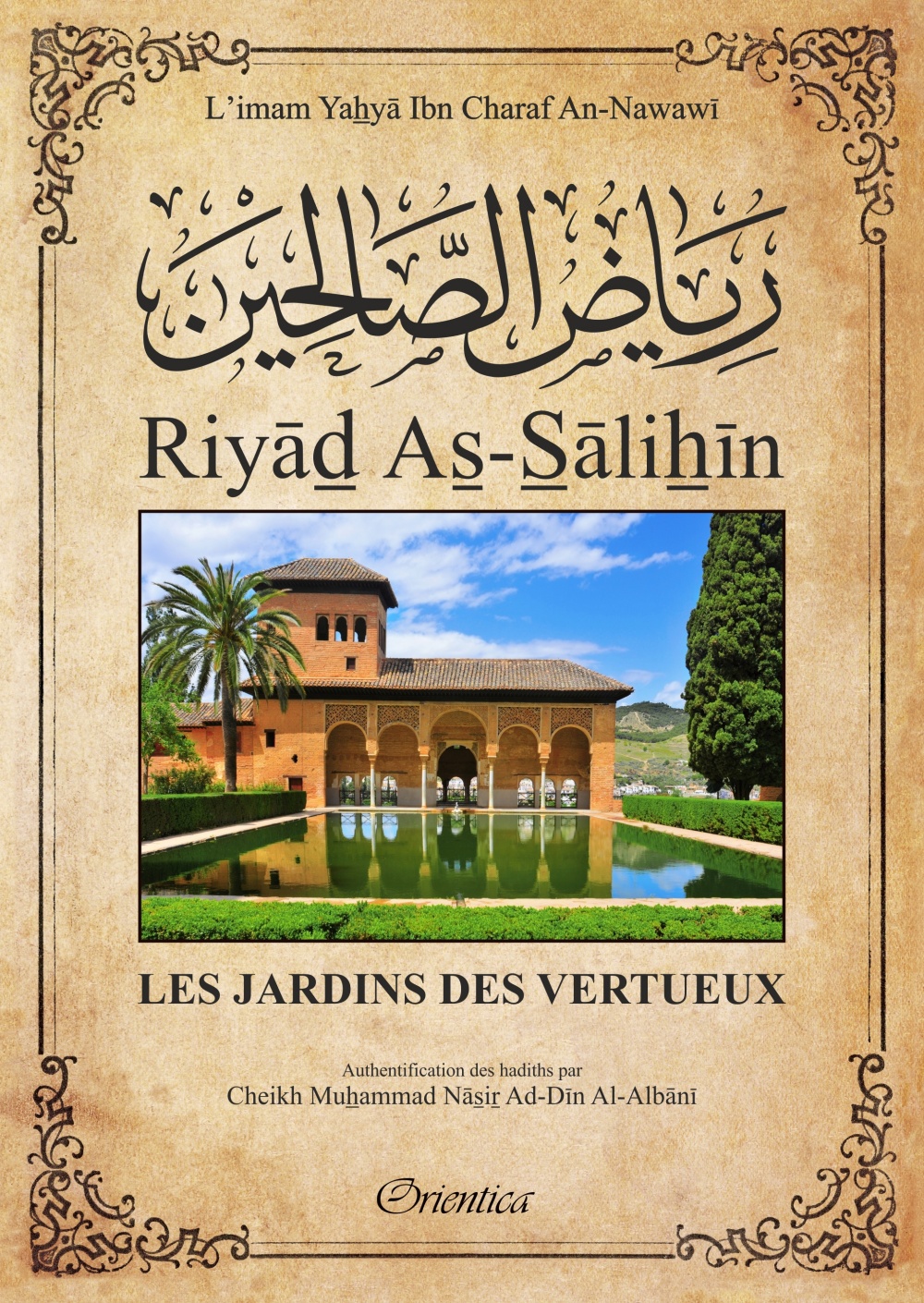 Riyâd As-Sâlihîn - Les Jardins des Vertueux (Riad Salihine) - Authentification des hadiths par Cheikh Al-Albânî - Edition de luxe