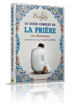 Le guide complet de la prière (avec illustrations)