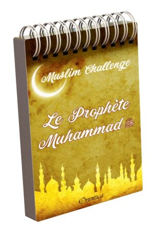 Muslim Challenge : Le Prophète Muhammad ﷺ