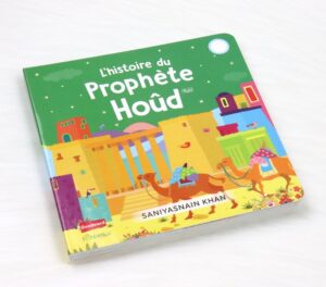 L'histoire du Prophète Hoûd (Livre avec pages cartonnées)