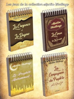 Pack 4 Jeux "Mouslim Challenge" : La Croyance et le Dogme ('aqîda) - Le Coran et les livres saints - Le Prophète Muhammad (saw) - Les compagnons..