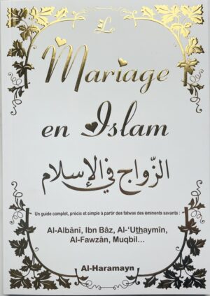 Le mariage en Islam (Un guide complet, précis et simple à partir des fatwas d'éminents savants) - Blanc doré