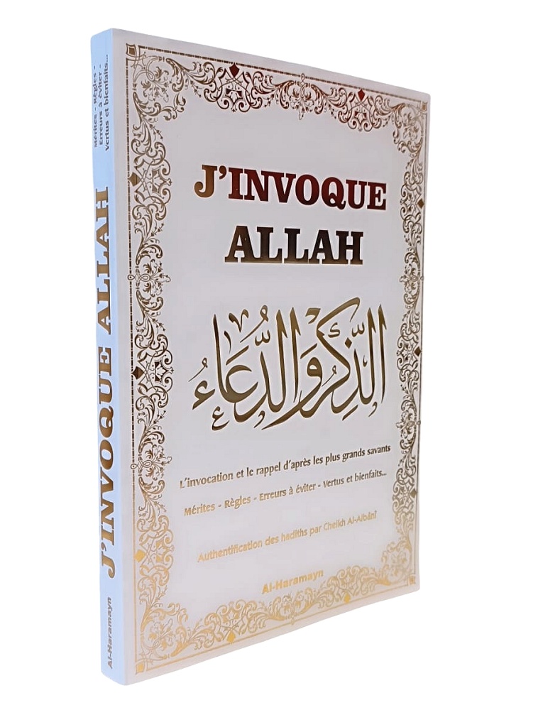 J'invoque Allah - L’invocation et le rappel d’après les plus grands savants (Blanc doré)