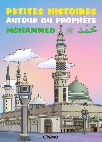Petites histoires autour du prophète Mohammed ﷺ pour les 3 - 6 ans